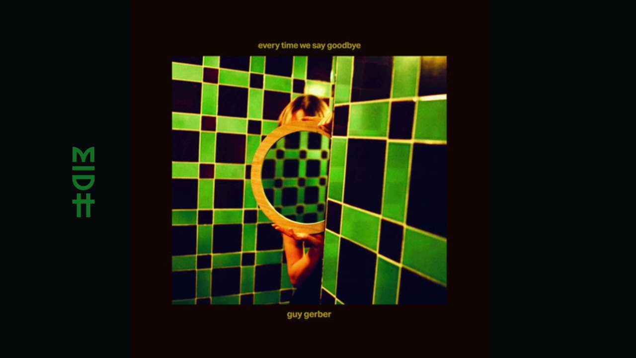 Guy Gerber  feat. Blanca - Every Time We Say Goodbye