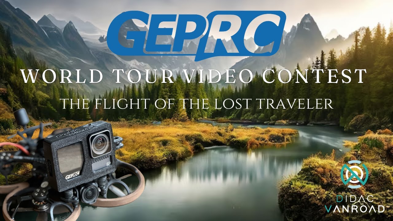 GEPRC WORLD TOUR VIDEO CONTEST 2024 🌎 Didac Vanroad 🚁 The FLIGHT of the Lost Traveler