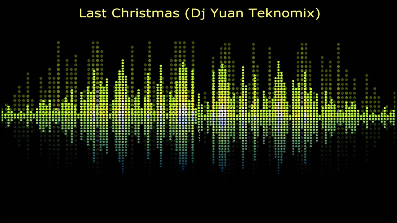 Last Christmas Dj Yuan Teknomix
