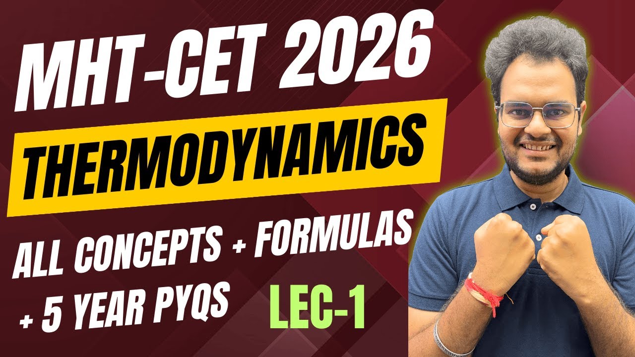 🔥 Thermodynamics | MHT-CET Physics PYQ Series 🔥