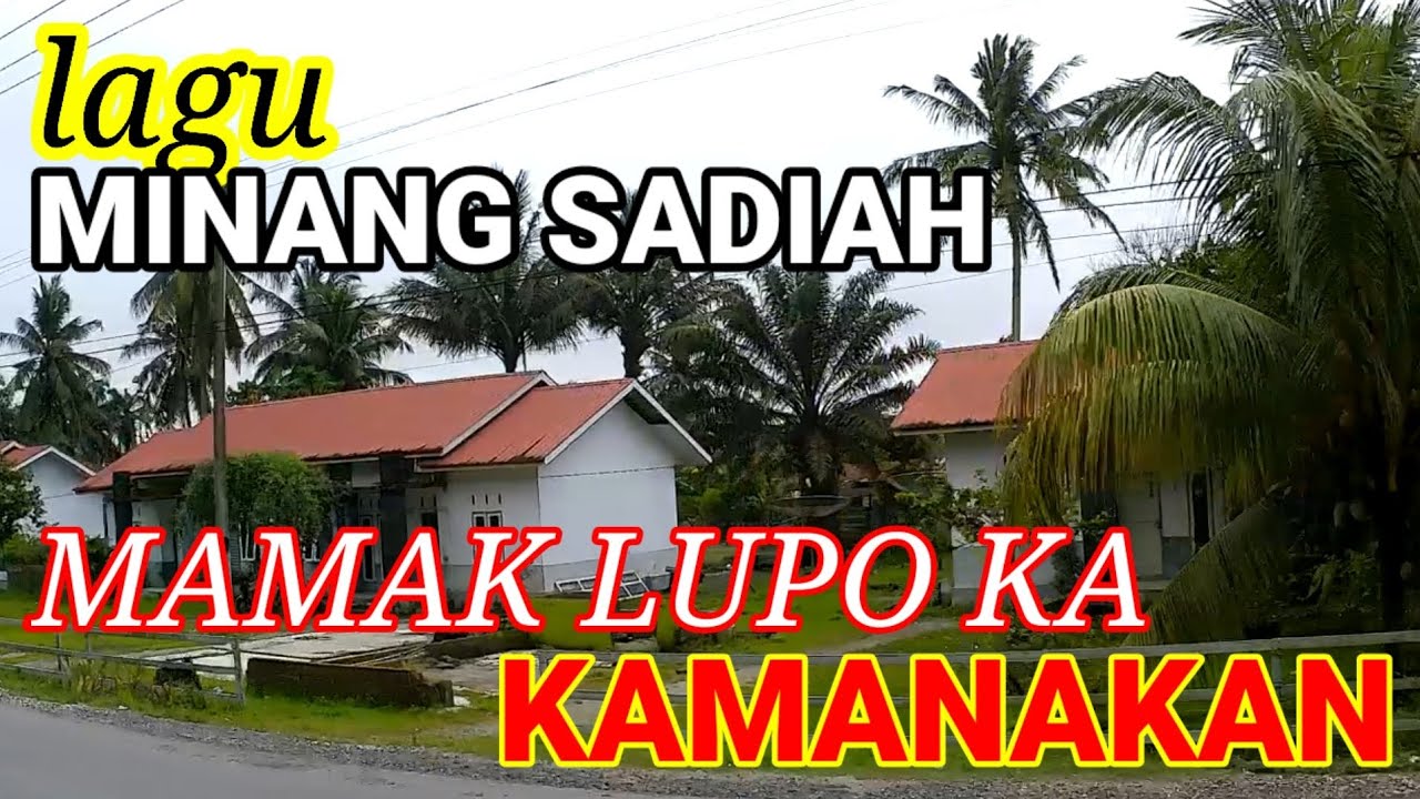 lagu minang sadiah,lupo mamak ka kamanakan,musik minang baibohati menemani di perjalanan