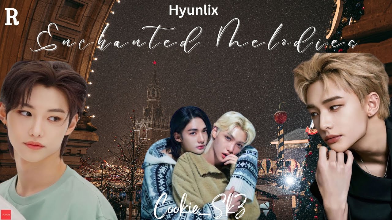 Hyunlix ff - Oneshot | Enchanted Melodies | Stray kids ff *Requested*