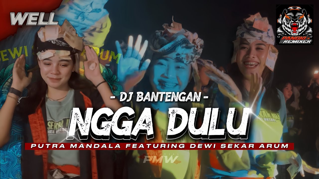 SPESIAL FEATURING‼️'PUTRA MANDALA & DEWI SEKAR ARUM' ( NGGA NGGA DULU ), PANGKI REMIXER
