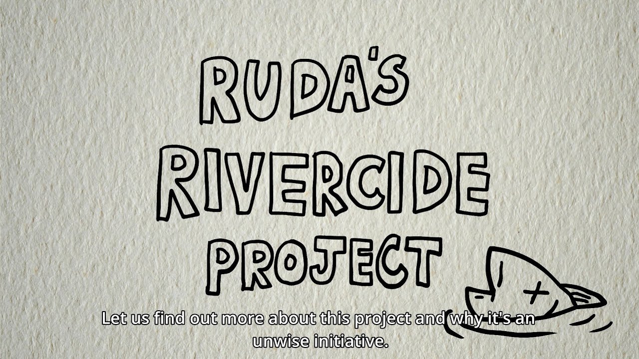RUDA'S RIVERCIDE PROJECT - Killing a River in the name of Profit