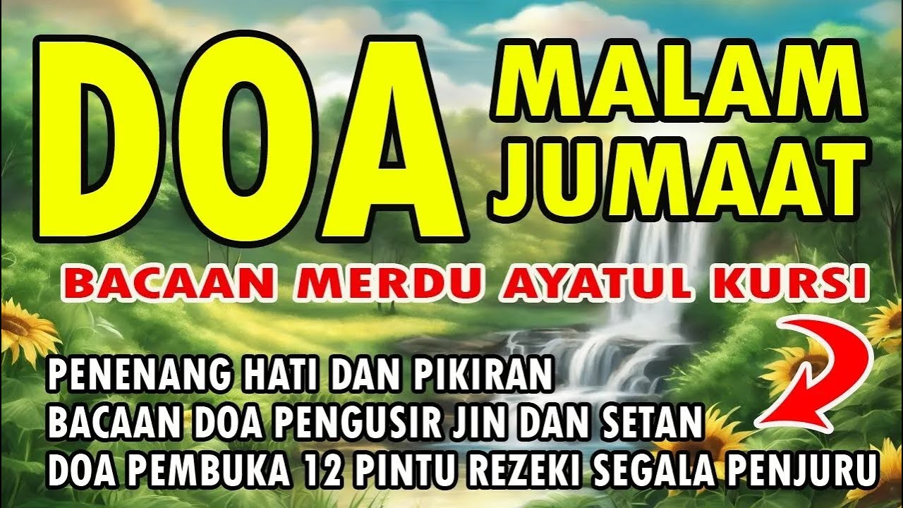 DOA MALAM JUMAAT | PENGUSIR JIN DAN SETAN | PEMBUKA 12 PINTU REZEKI