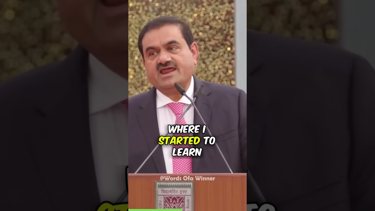 🔥 Gautam Adani - I gave up my Education when i was 16 and saw the dream in Mumbai