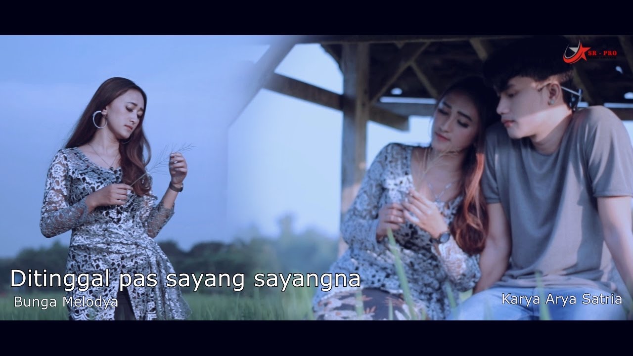 Ditinggal pas sayang sayange Bunga melodya(Versi Sunda)