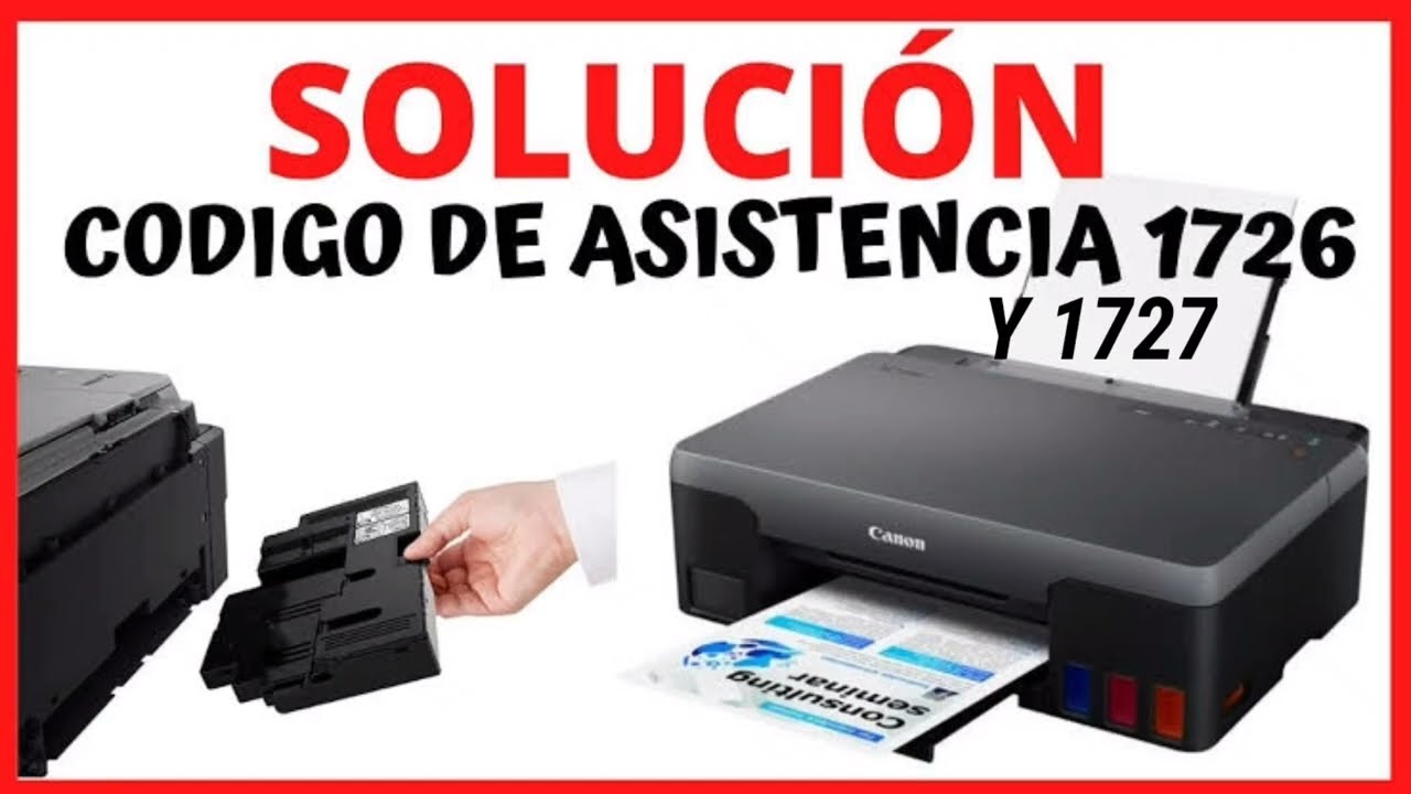 SOLUCION AL ERROR 1726 Y 1727 EN CANON G2160 Y CANON G3160