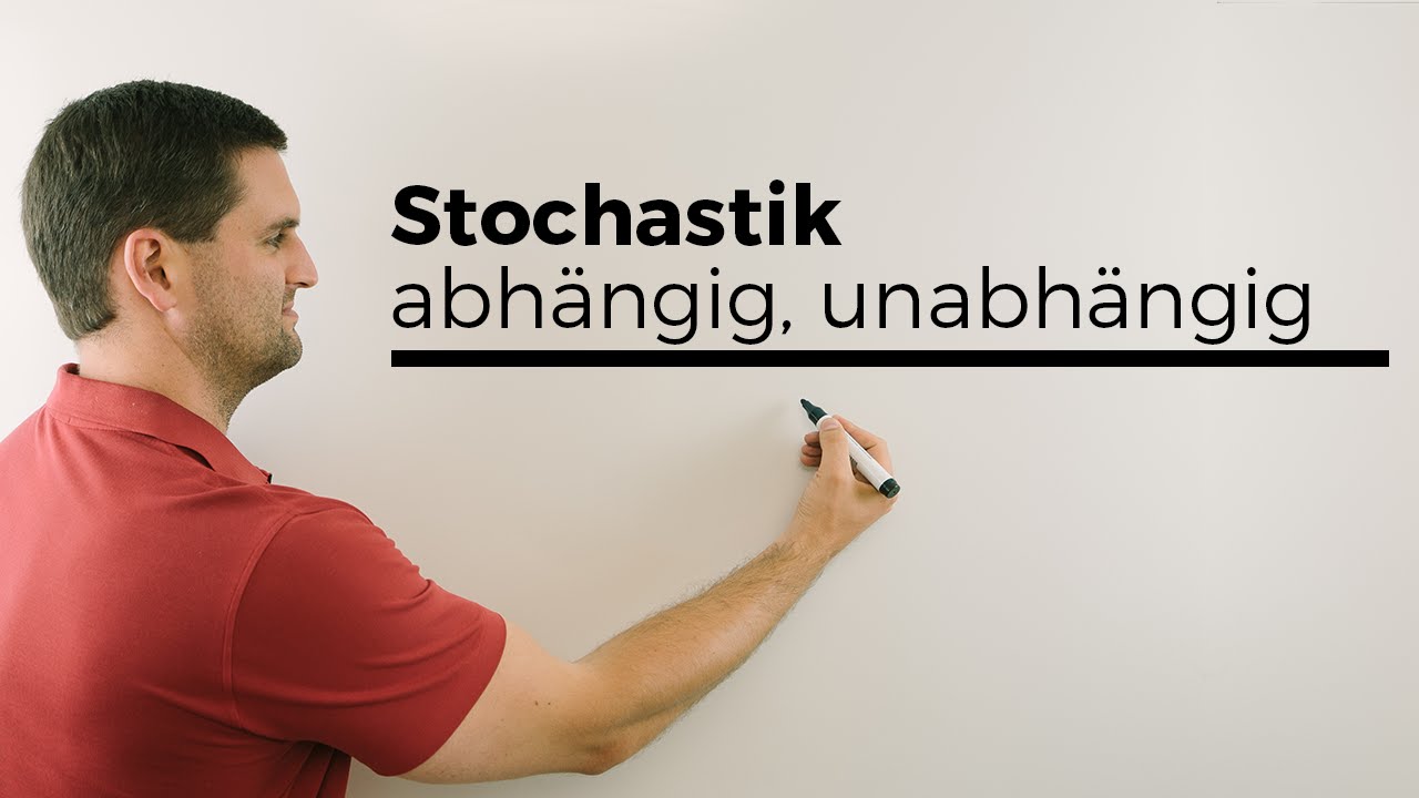 Stochastisch abh&auml;ngig, unabh&auml;ngig, Wahrscheinlichkeit | Mathe by Daniel Jung