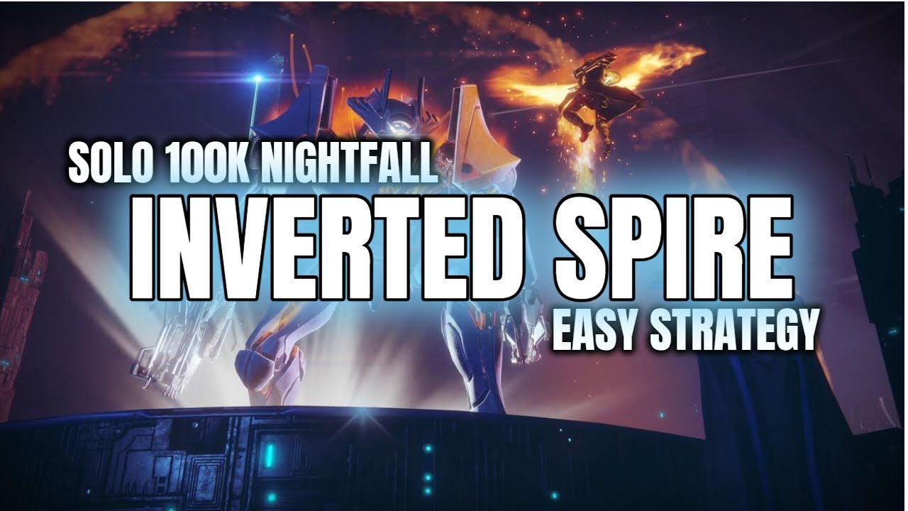 Solo 100K Nightfall: Inverted Spire - Easy Strategy