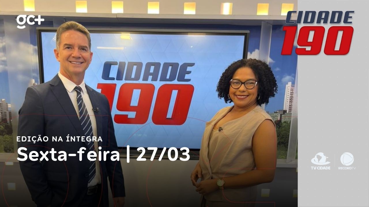 Cidade 190 | 27/03/26 | Acompanhe as principais not&iacute;cias do dia!