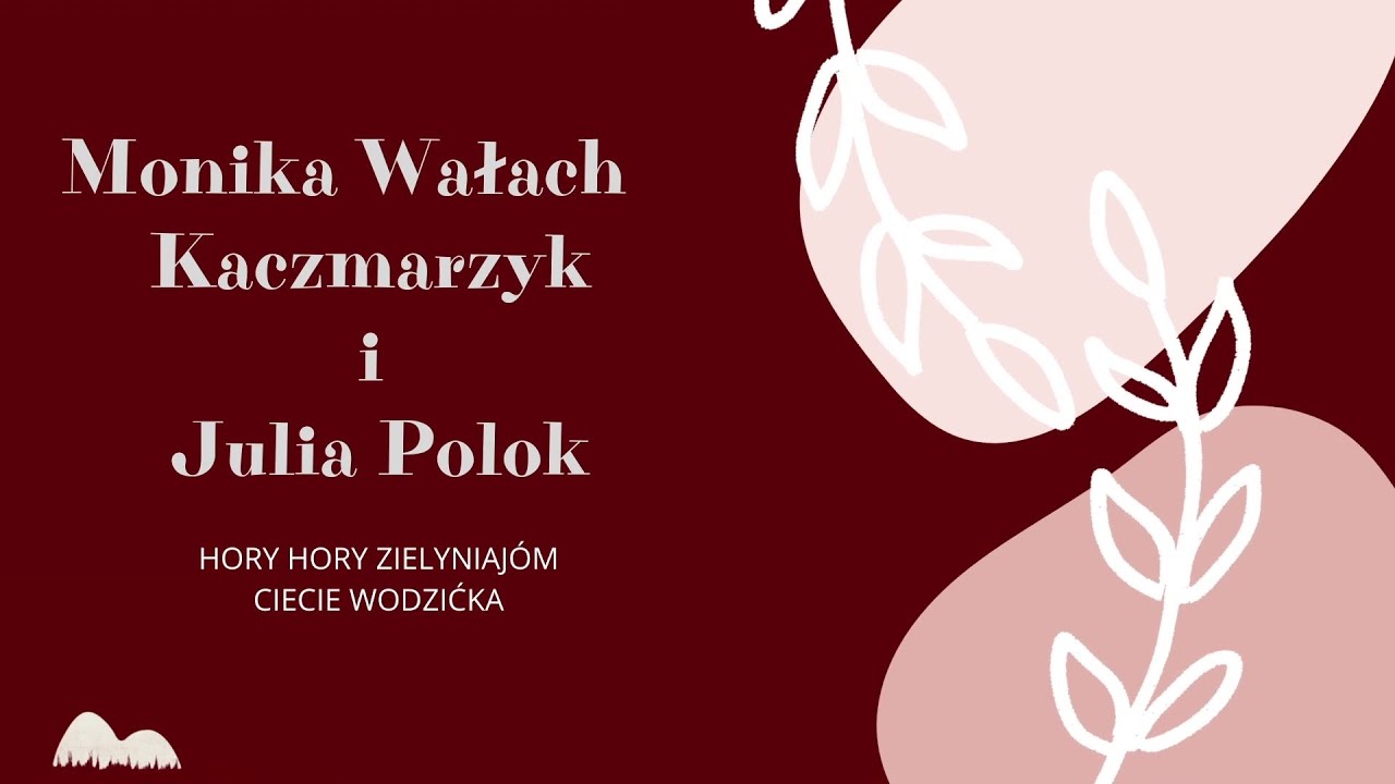 Monika Wałach - Kaczmarzyk i Julia Polok 