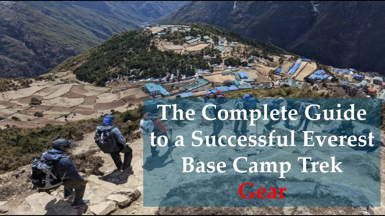 The Complete Guide to a Successful Everest Base Camp Trek – Gear