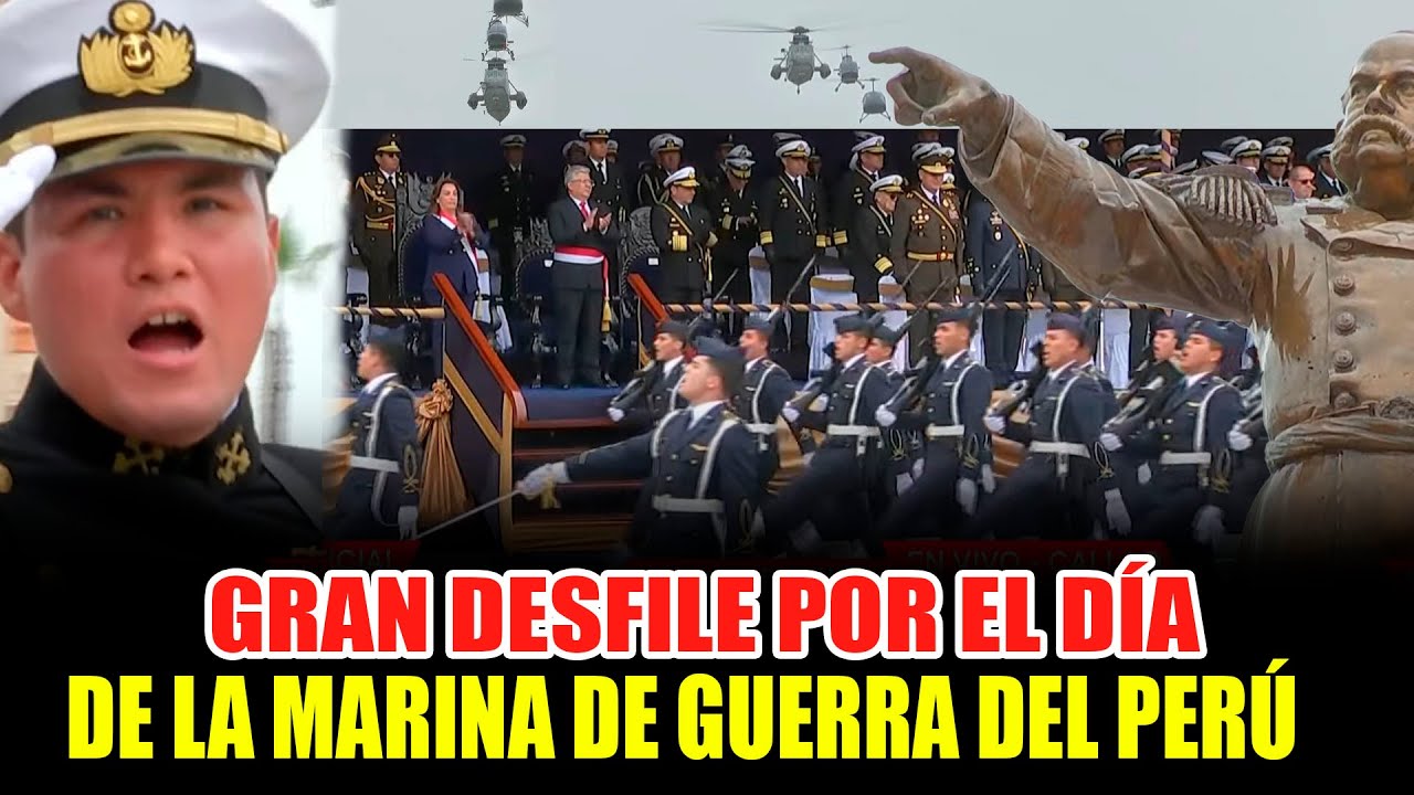 GRAN DESFILE POR EL DÍA DE LA MARINA DE GUERRA DEL PERÚ