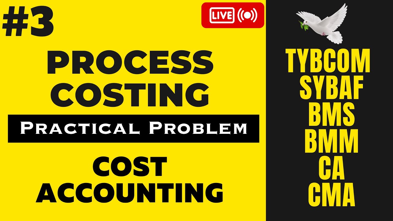 #3 Process Costing TYBCOM SEM 6 | Cost Accounting | SYBAF | BMS