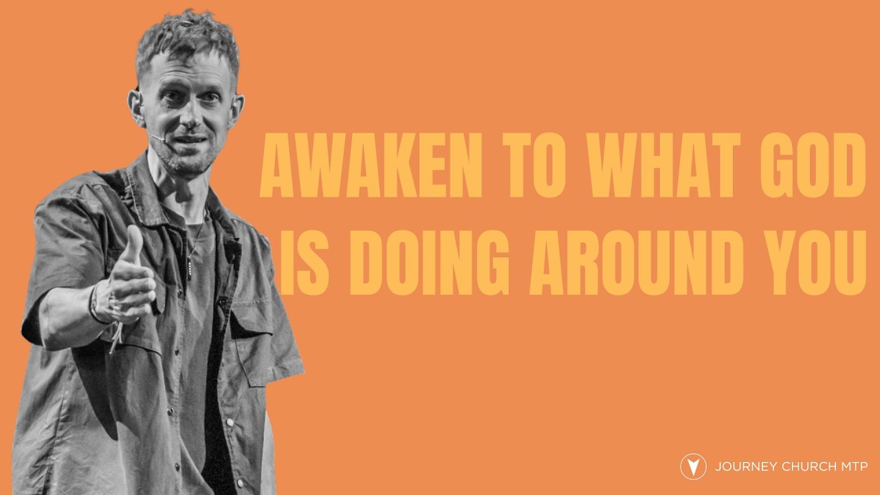 Awaken to What God Is Doing Around You