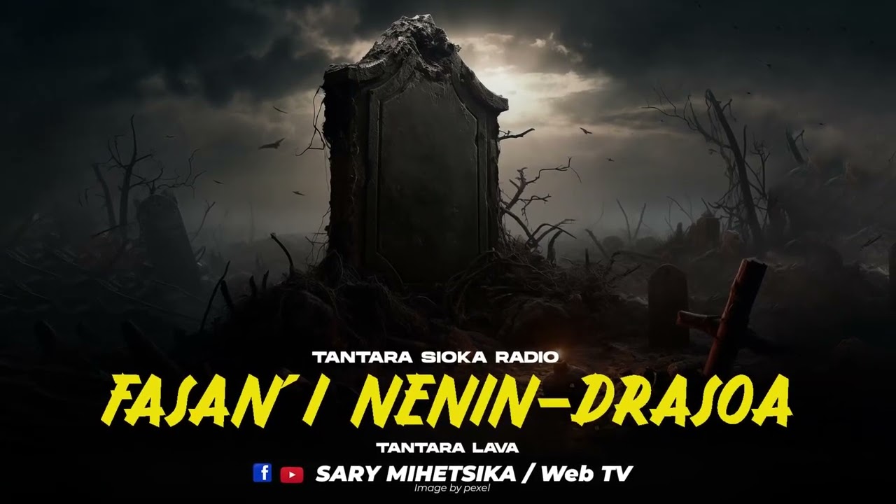 TANTARA MALAGASY - FASAN'I NENIN-DRASOA (Tantara SIOKA RADIO) Tantara Lava