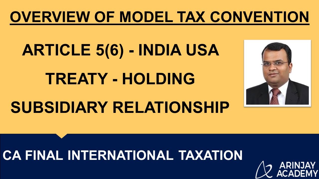 Article 5(6) - India USA Treaty - Holding Subsidiary Relationship - +91-9667714335