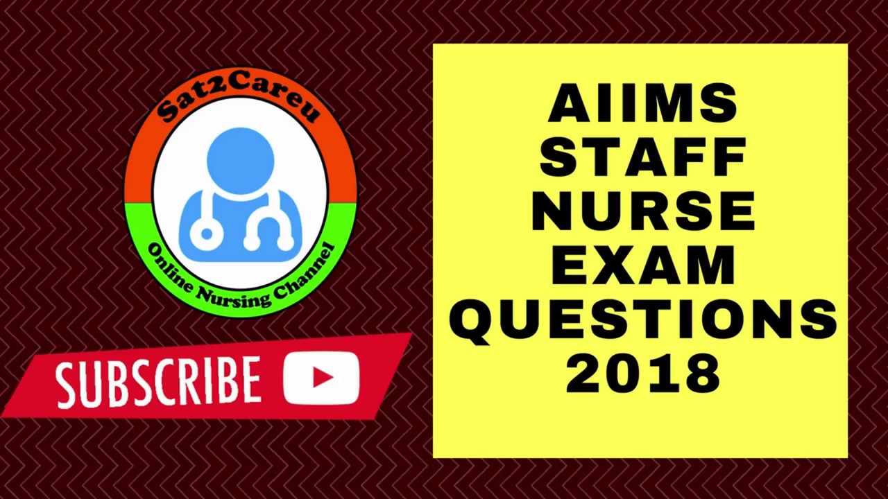 AIIMS STAFF NURSE EXAM QUESTIONS 2018 Answers with Rationale