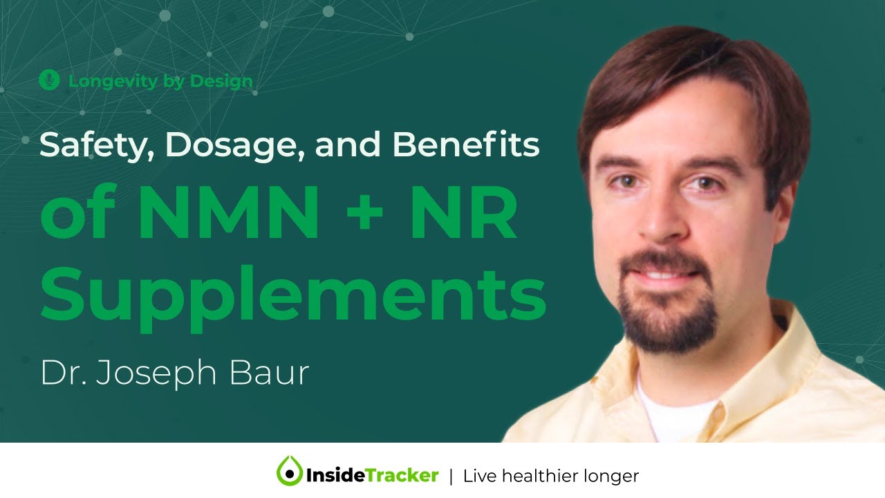 Safety, Dosage, and Benefits of NMN + NR Supplements | Dr. Joesph Baur