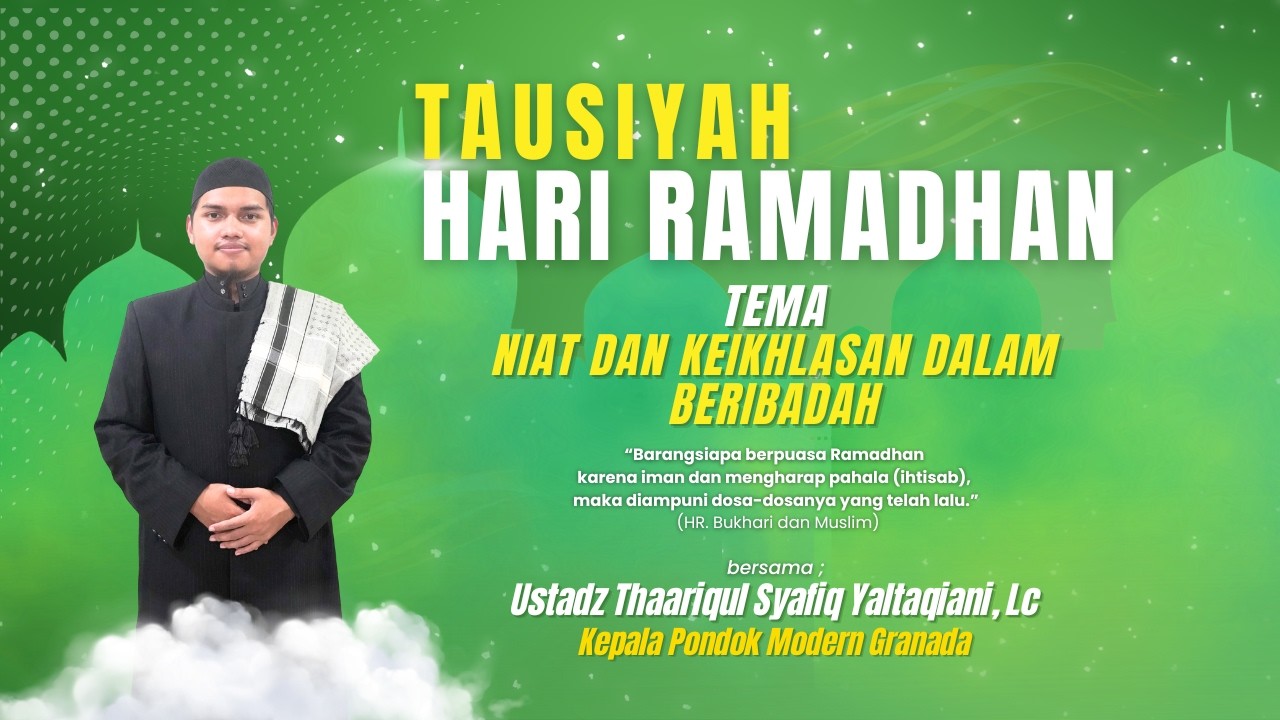 Tausiyah Hari Ramadhan bersama Ustadz Thaariqul Syafiq Yaltaqiani, Lc | Episode 2