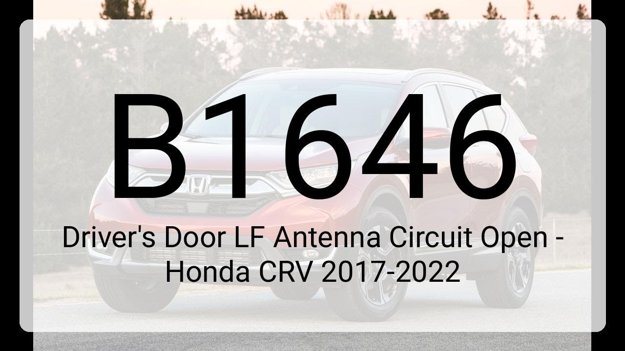 DTC B1646: Обрыв цепи антенны LF на двери водителя — Honda CRV 2017–2022