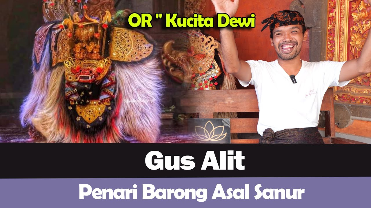 OR - Kucita Dewi STI Bali - Gus Alit - Penari Barong Asal Sanur‼️❤️