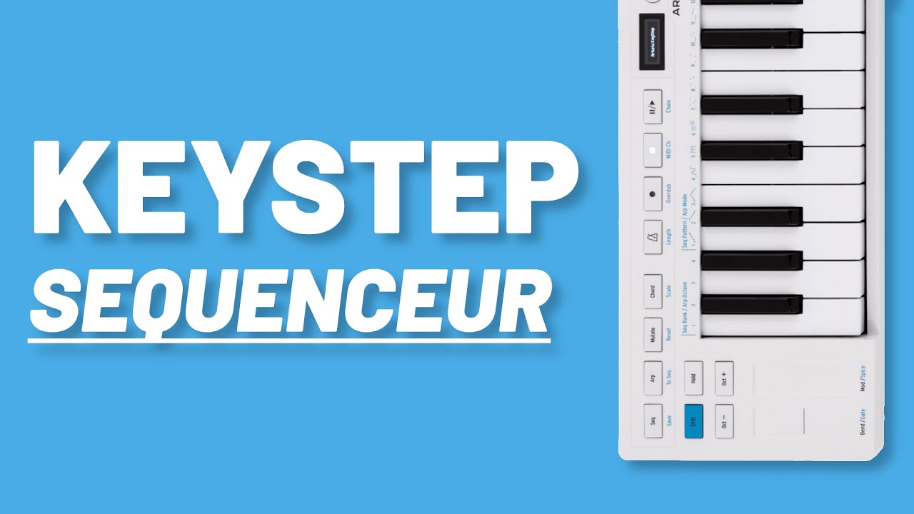 Keystep MK2 - Maîtrise le Séquenceur en moins de 10 minutes !