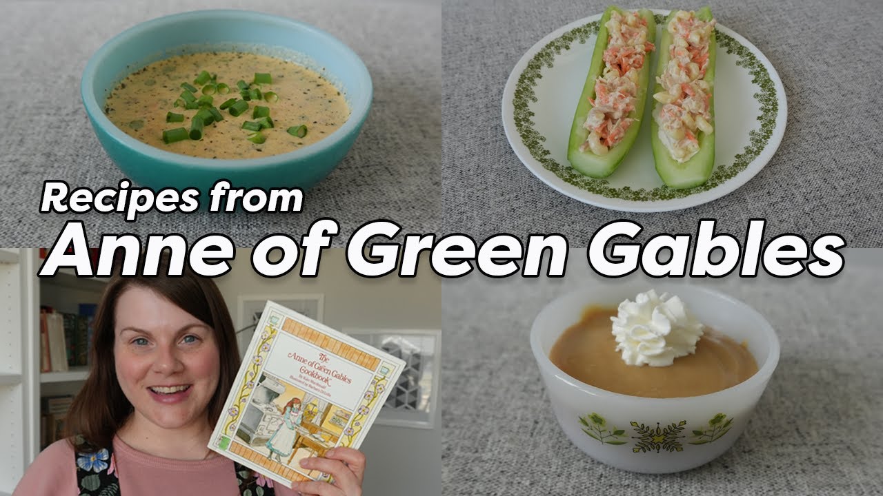 Exploring Delicious Recipes From The Anne Of Green Gables Cookbook