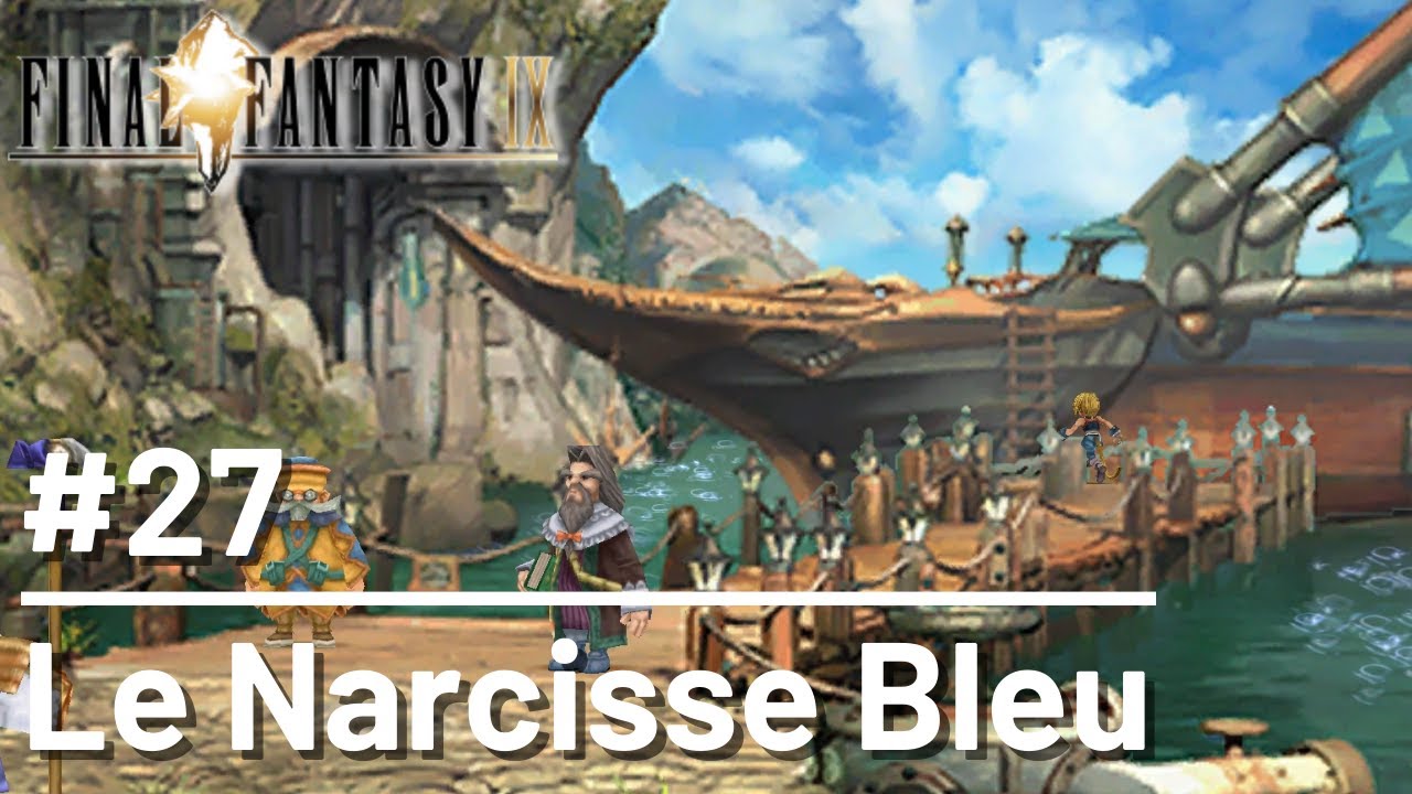 Final Fantasy 9 | #27 - Le Narcisse Bleu