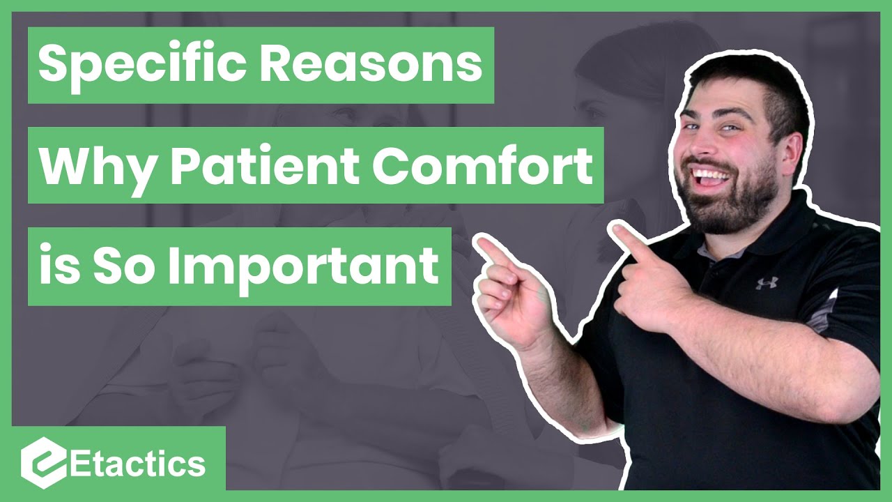 Specific Reasons Why Patient Comfort is So Important
