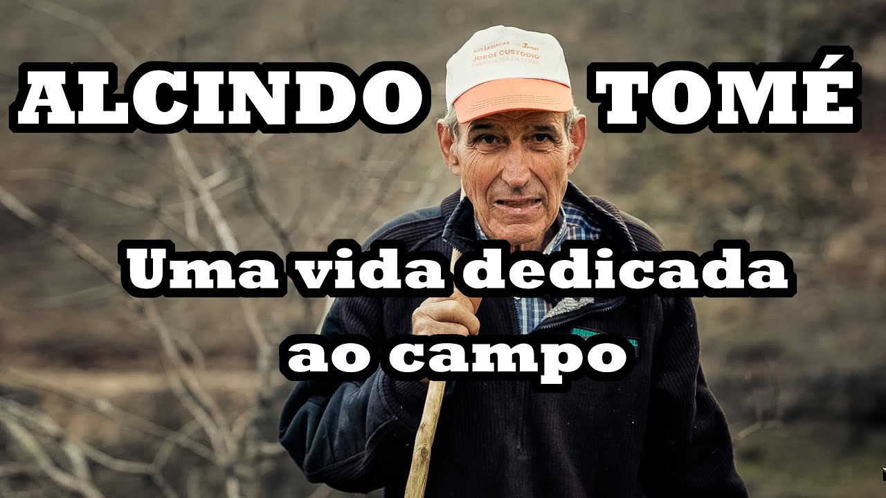 Alcindo Tomé - uma viagem ao passado na Serra do Açor