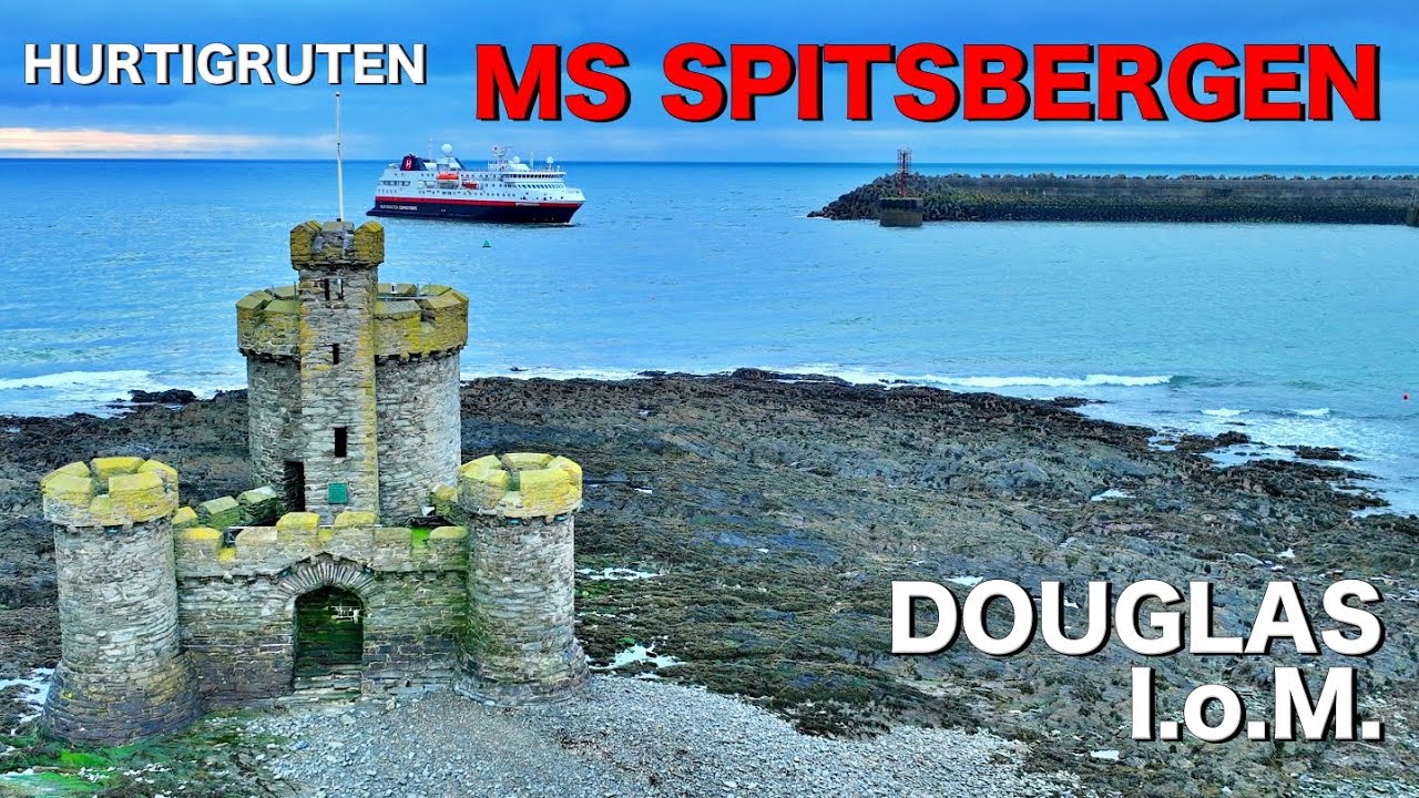 MS Spitsbergen (Hurtigruten) Arrives Douglas IOM 26 3 23   4K