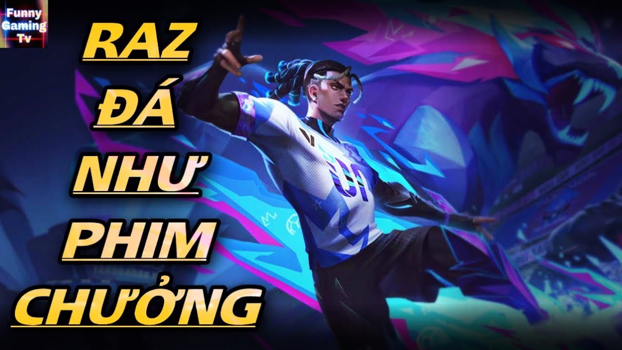 RAZ BÃO VŨ CUỒNG LÔI ĐÁ HƠN PHIM CHƯỞNG CÙNG BỘ TRANG BỊ MỚI - LIÊN QUÂN