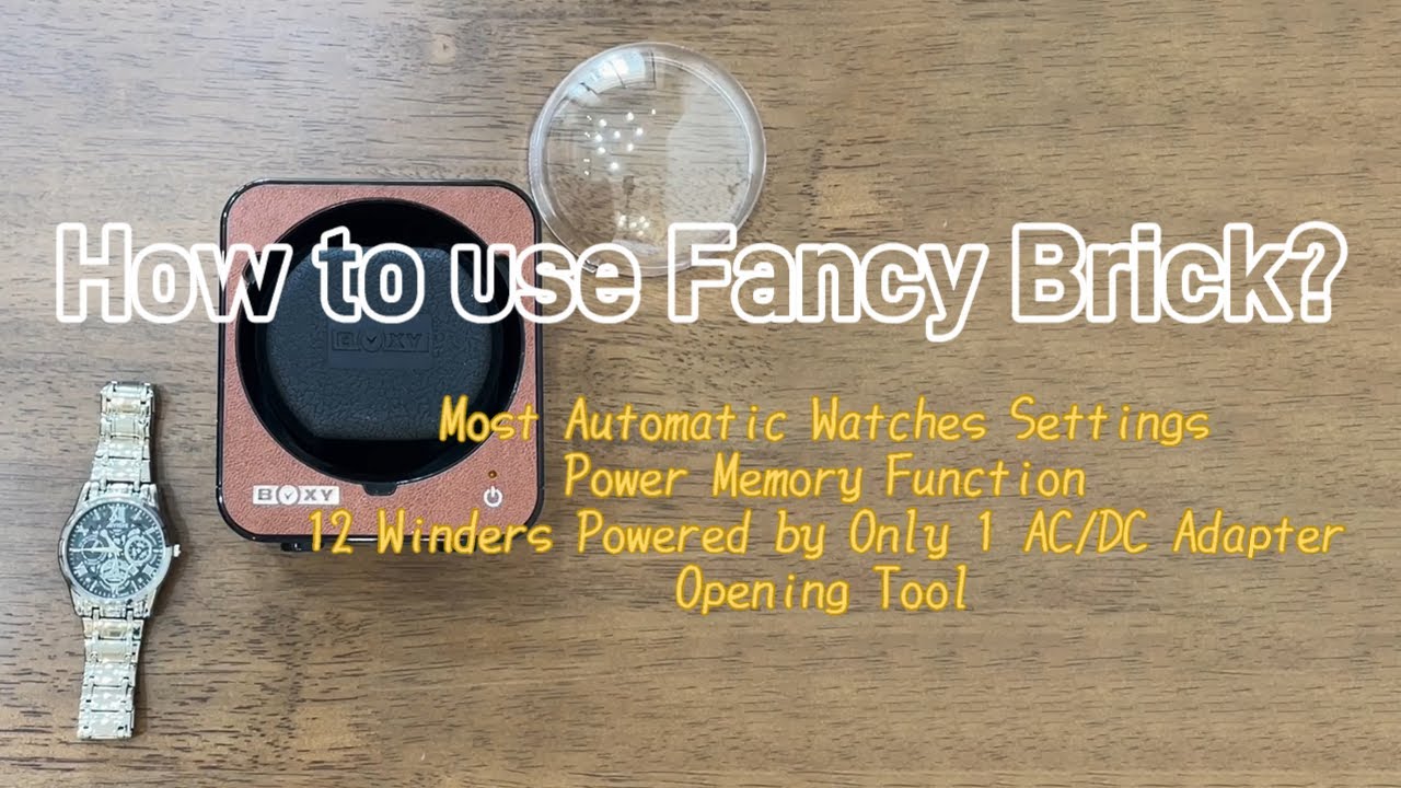 BOXY watch winder - How Much Do You Know About Fancy Brick?