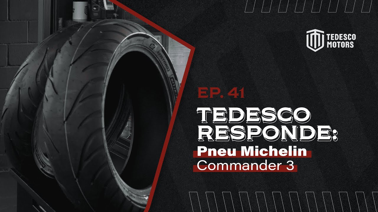 Tedesco Responde EP.41 | Pneu Michelin Commander 3