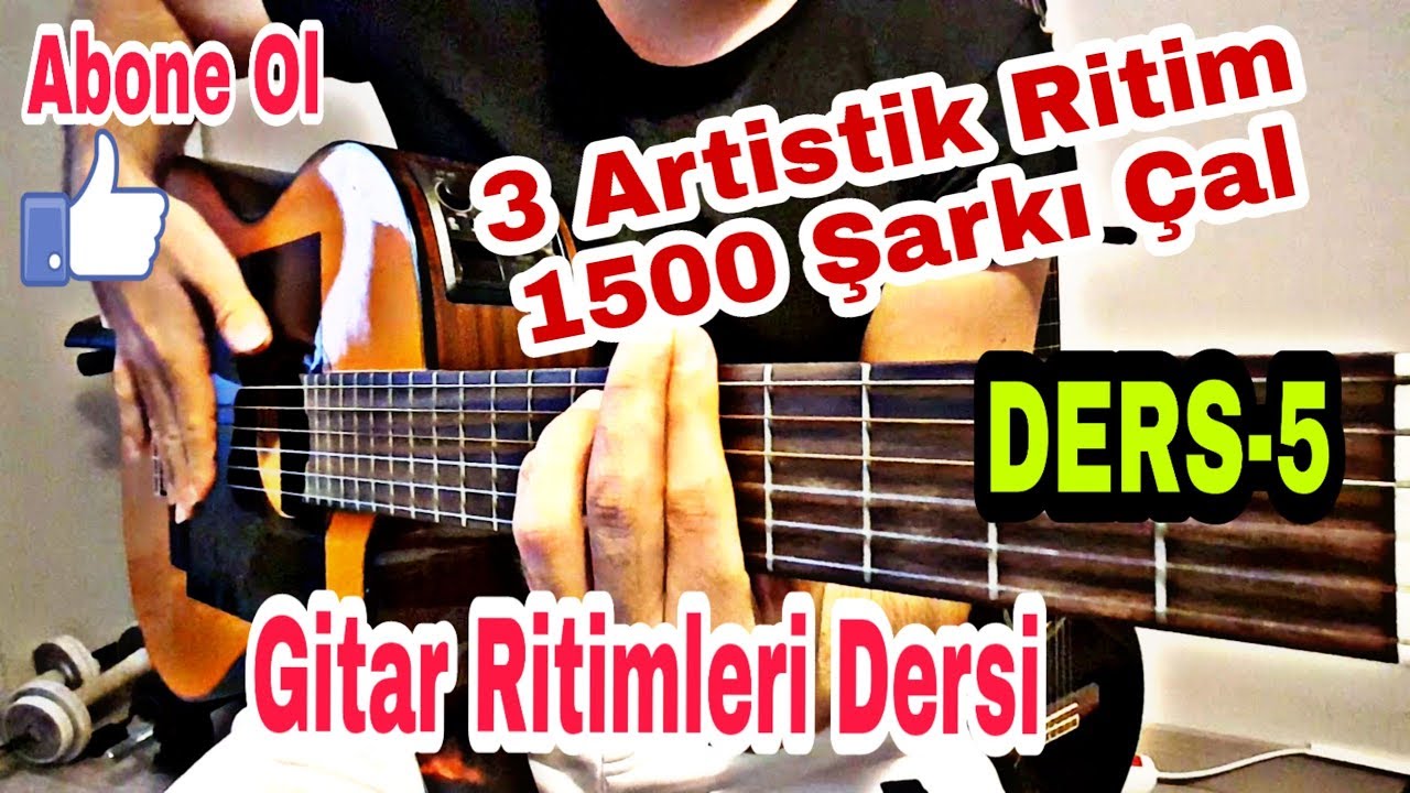 Gitar Ritimleri - 3 Artistik Ritim 1500 Şarkı { EFSANE RİTİMLER } DERS -5