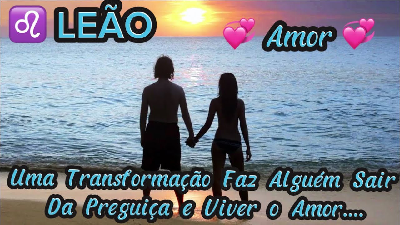 ♌️LEÃO /♥️Se prepara uma Grande transformação. Alguém sai da Acomodação e Preguiça para um Amor 💞