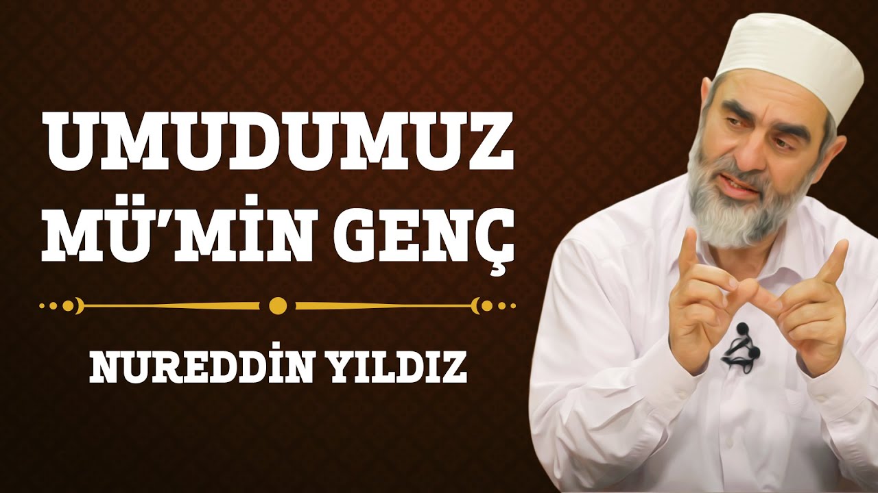 174) Umudumuz Mü'min Genç - Nureddin Yıldız - (Hayat Rehberi) - Sosyal Doku Vakfı