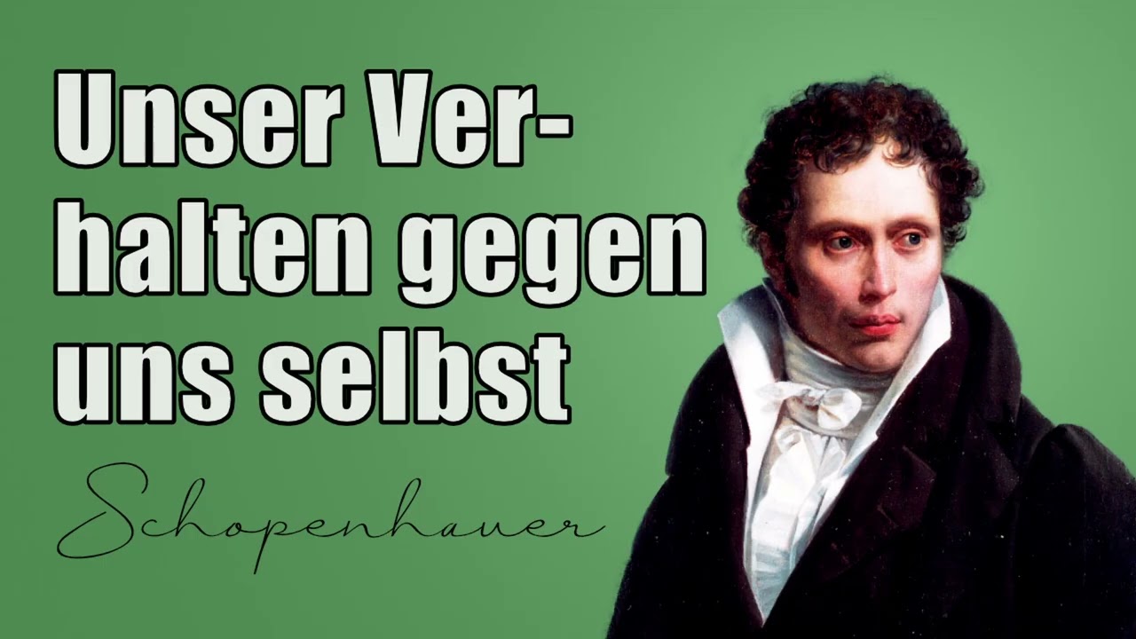 Unser Verhalten gegen uns selbst (Schopenhauer)