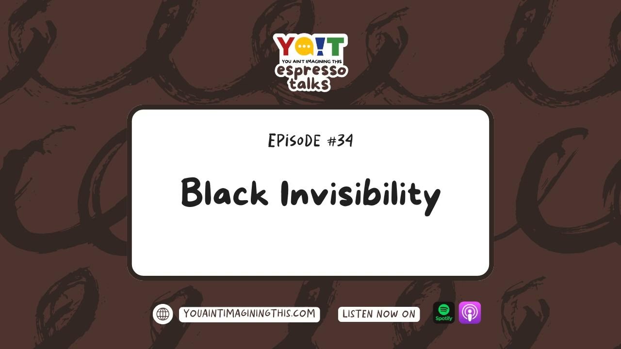 Black Invisibility: Personal. Deliberate. Real.