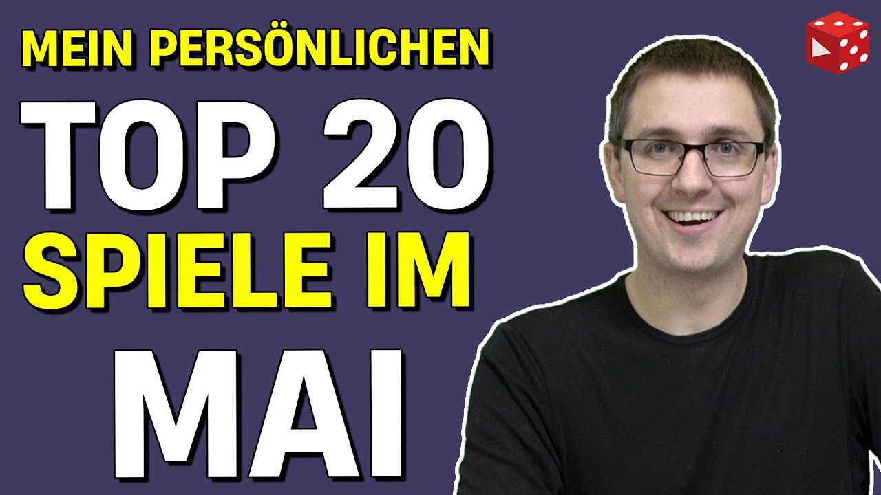 Top 20 Brettspiele im Mai 2022 - Meine pers&ouml;nlichen Highlights & &Uuml;berraschungen