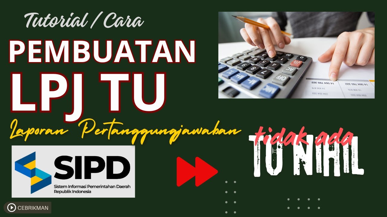 SIPD RI 2024 : CARA MEMBUAT LPJ TU | LAPORAN PERTANGGUNGJAWABAN TAMBAHAN UANG