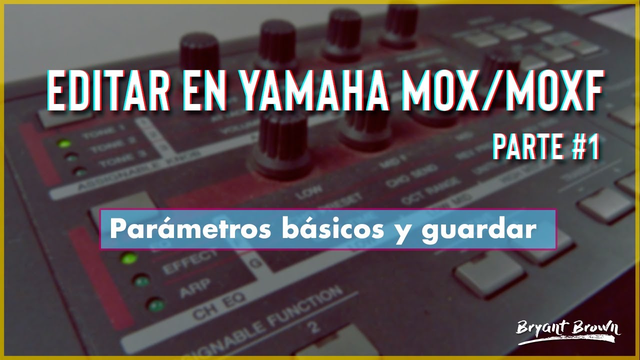 Editar en Yamaha Mox - Parte #1 | Parámetros básicos y guardar.