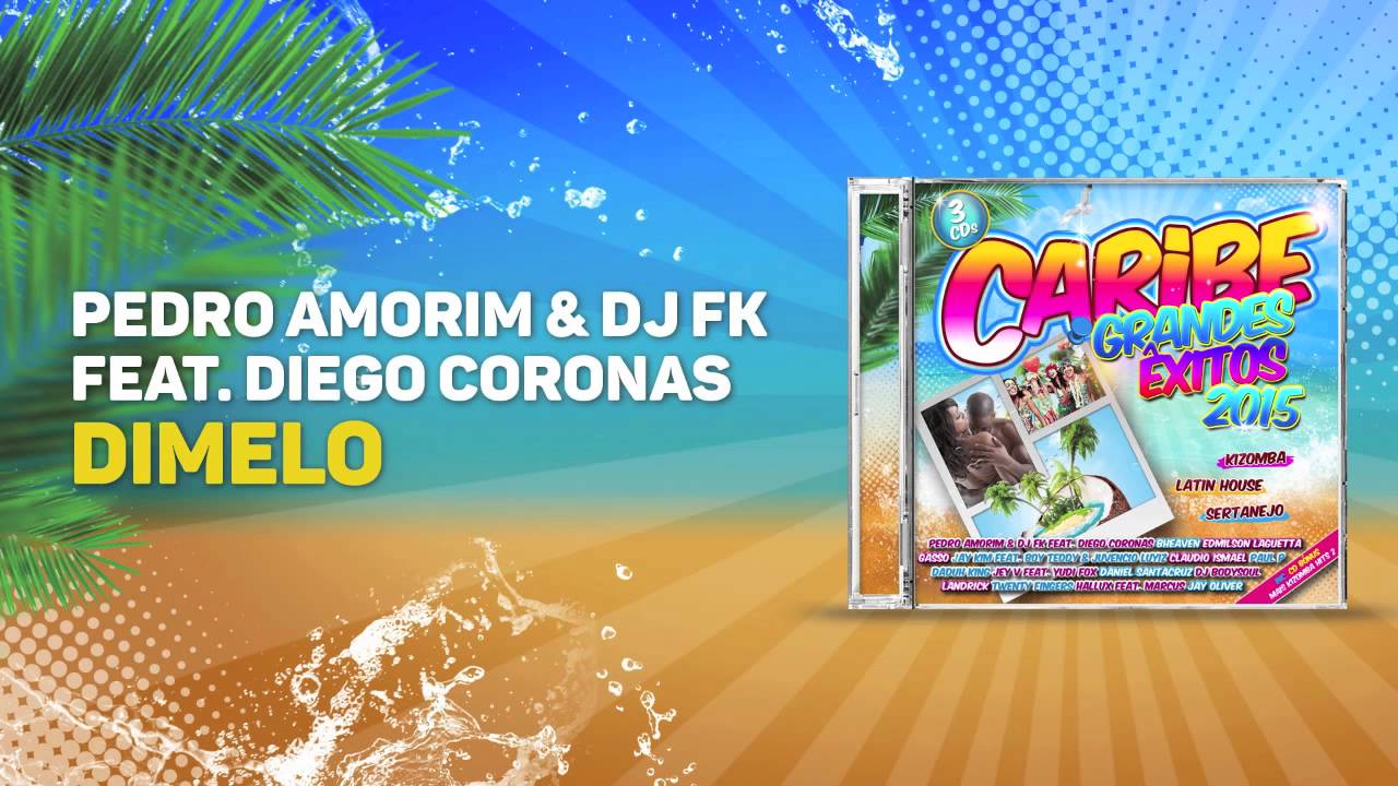 Pedro Amorim & Dj FK Feat Diego Coronas - Dimelo