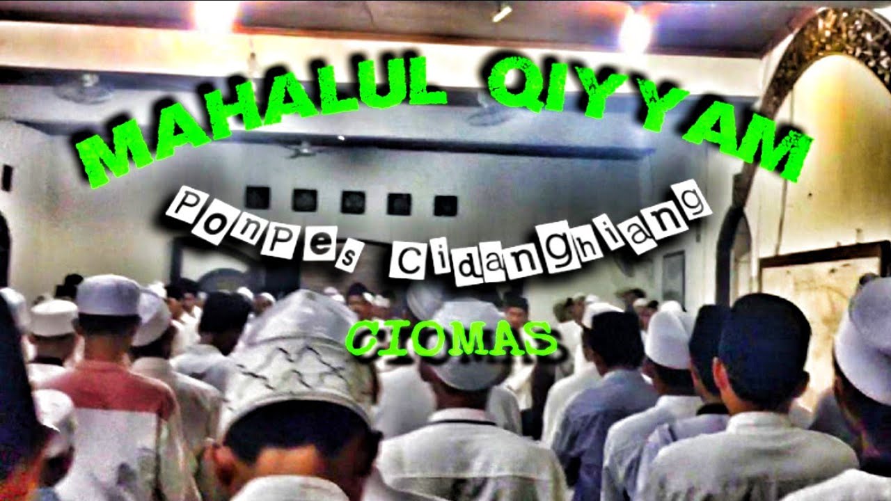 MAHALUL QIYYAMM versi ponpes CIDANGHIANG ciomas barugbug 2020