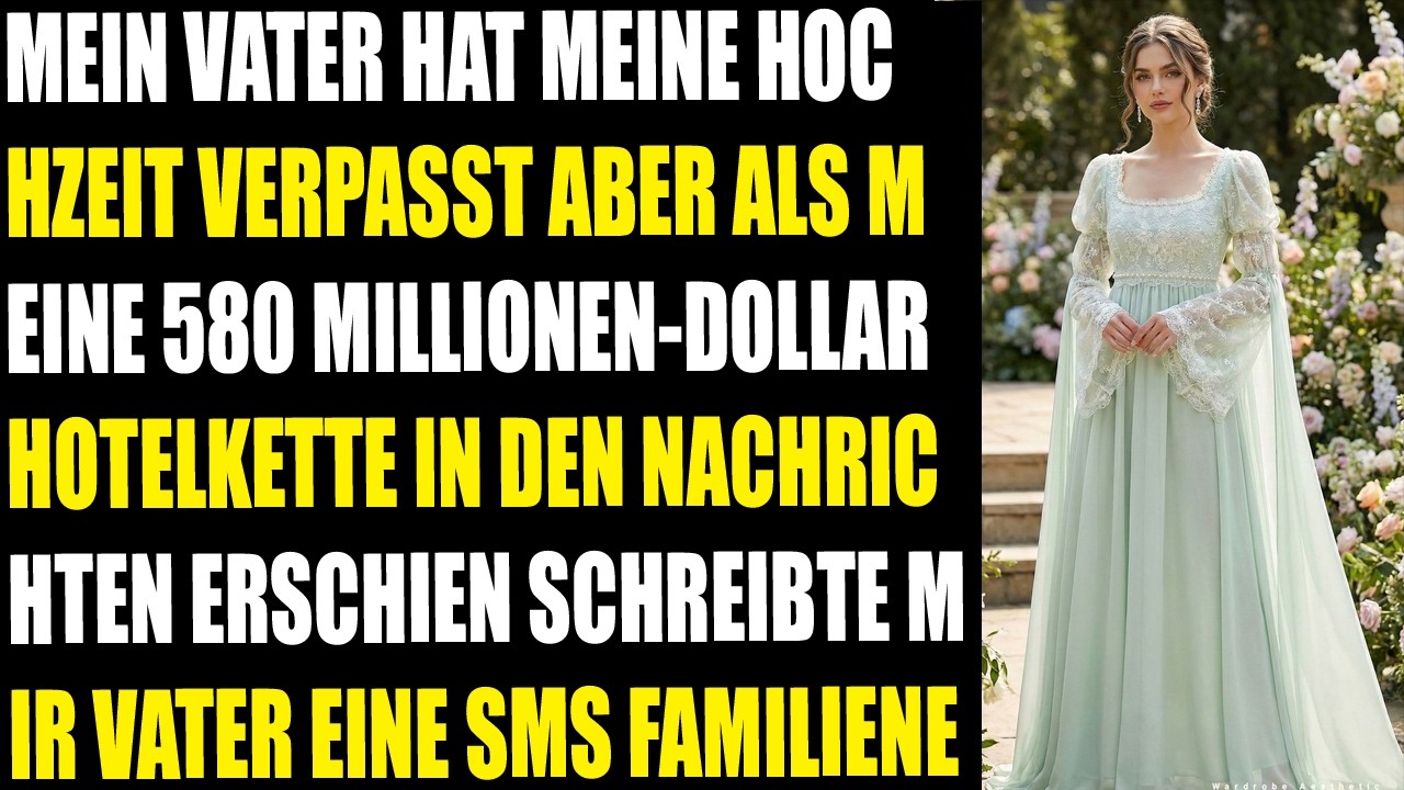 Er verpasste meine Hochzeit  doch schrieb mir als meine 580M$-Hotelkette Schlagzeilen machte...