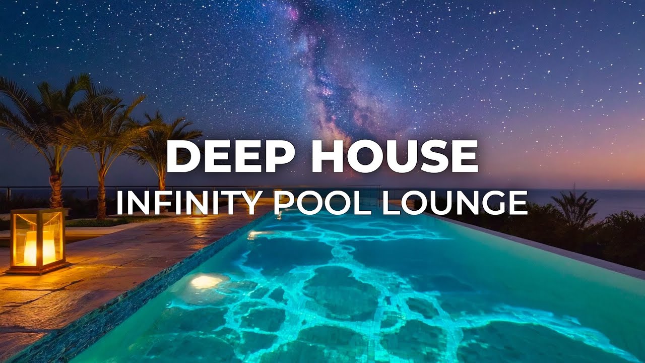 Ultimate Luxury Chill House 2025 | Stunning Infinity Pool Vibes 4K