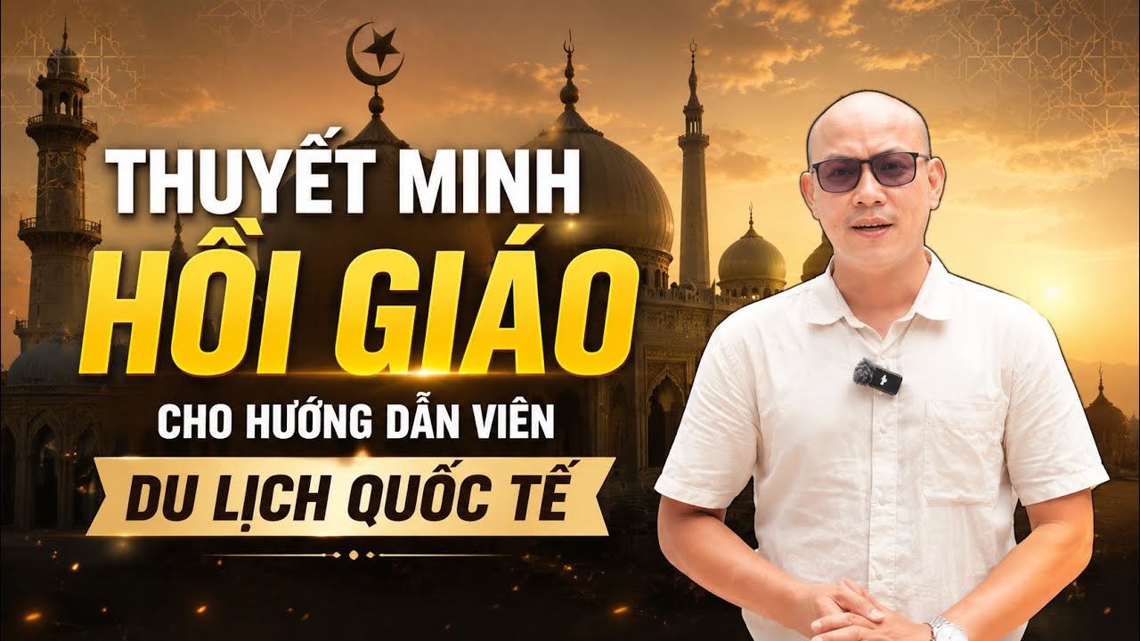 Thuyết minh Hồi giáo-Dành cho HDV Inbound