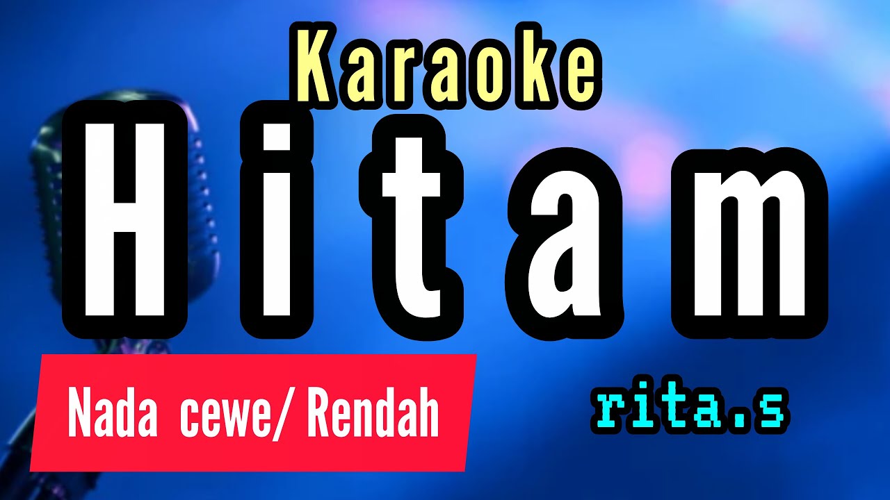 karaoke lagu dangdut rita.s HITAM lirik jalan nada CEWE